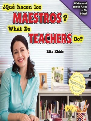 cover image of ¿Qué hacen los maestros? / What Do Teachers Do?
